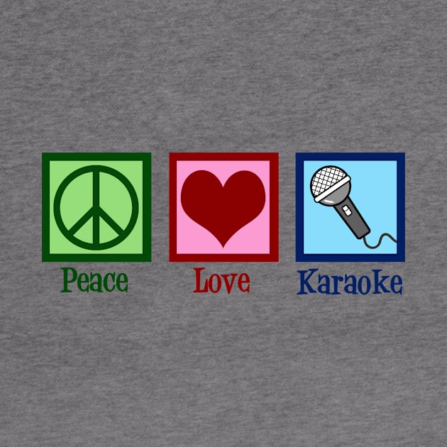 Peace Love Karaoke by epiclovedesigns